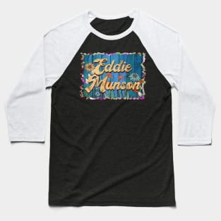 Retro Eddie Name Flowers Munson Limited Edition Proud Classic Styles Baseball T-Shirt